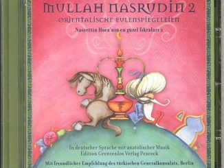 Das Hörbuch "Mullah Nasrudin 2 - Orientalische Eulenspiegelleien" bietet eine sehr hörenswerte Einführung zum Schelm Nasrudin.