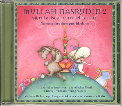 Das Hörbuch "Mullah Nasrudin 2 - Orientalische Eulenspiegelleien" bietet eine sehr hörenswerte Einführung zum Schelm Nasrudin.