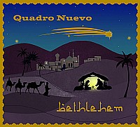 Die neueste Weihnachts-CD von Quadro Nuevo trägt den Titel "Bethlehem"