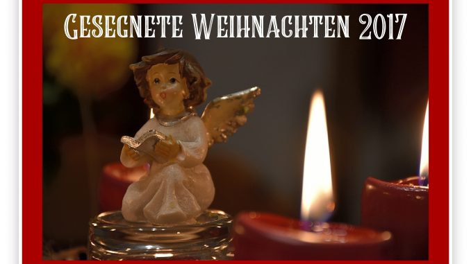 Gesegnete Weihnachten 2017 (Foto: Martin Dühning)