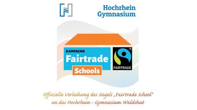 Logo für die offizielle Verleihungsfeier des Fairtrade School Siegel an das Hochrhein-Gymnasium im März 2023 (Grafik: Martin Dühning)