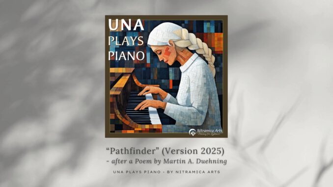 Una Plays Piano: Pathfinder (Version 2025)